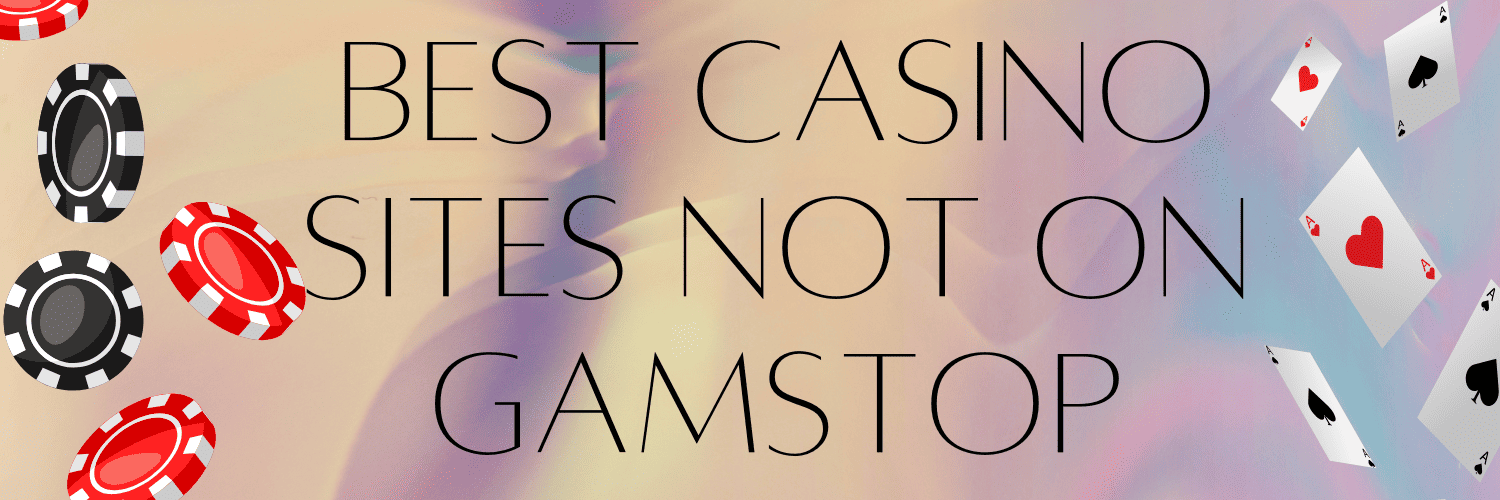 Best Non GamStop Sites UK for 2023 Best Non GamStop Sites UK for 2023